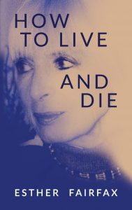 Esther Fairfax's How to Live and Die memoir book cover