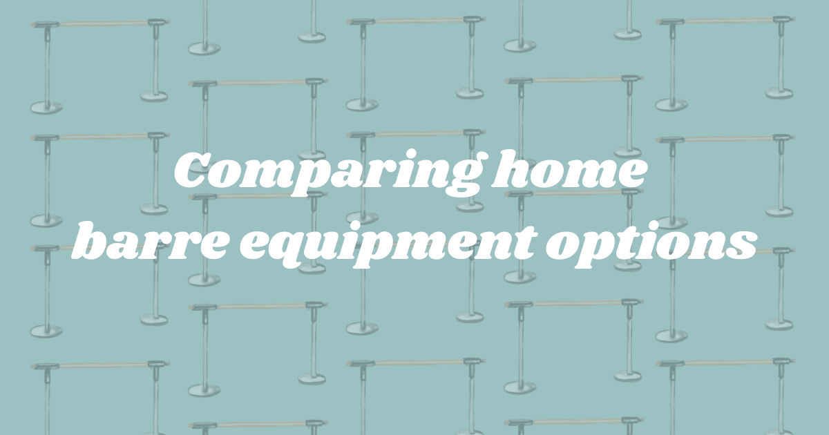 Comparing At-home Barre Equipment